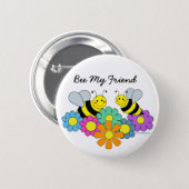 Bees & Flowers Bee My Friend Pinback Button (Front & Back)