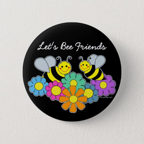 Bees  Flowers Lets Bee Friends Button