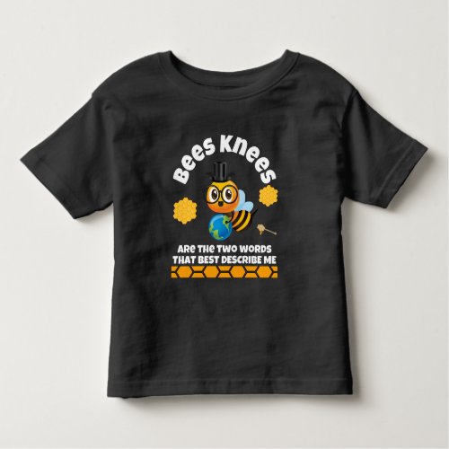 Bees Knees best describe me T_Shirt