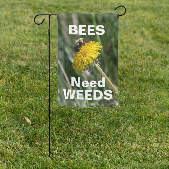 Bees Need Weeds Garden Flag (In SItu)
