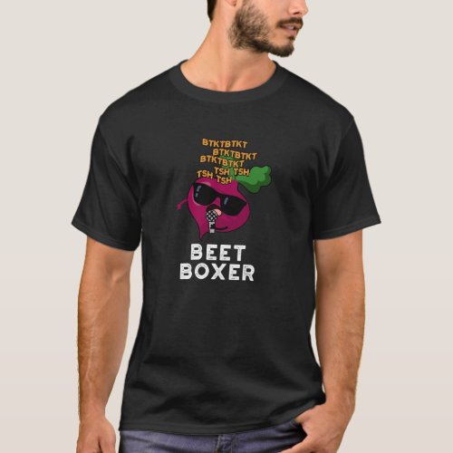 Beet Boxer Funny Beatbox Veggie Pun Dark BG T_Shirt