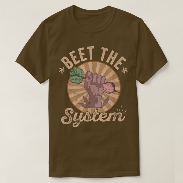 Beet the System Vegan Vegetarian Beetroot Vegetabl T-Shirt (Design Front)