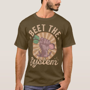 Beet the System Vegan Vegetarian Beetroot Vegetabl T-Shirt