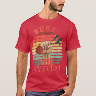Beet the System Vegan Vegetarian Beetroot Vegetabl T-Shirt