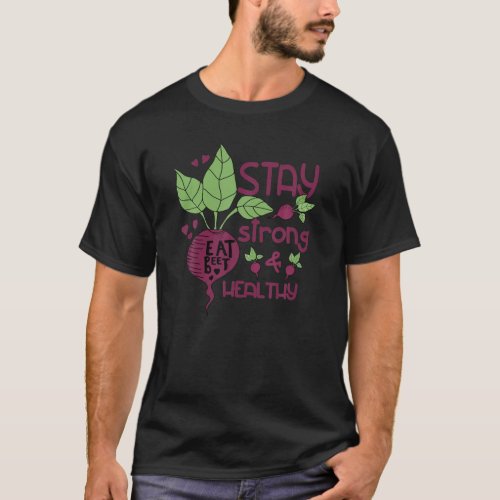 Beet Vegetable Vegan Plant_Based Stay Healthy _ Be T_Shirt