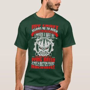 BeeTee Im A 100 True Old School Machinist T-Shirt