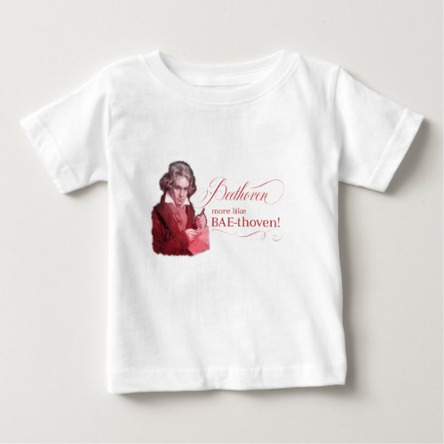 Beethoven BAEthoven Classical Composer Pun Baby T_Shirt