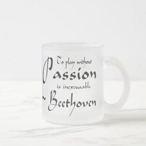 Beethoven Music Passion quote Frosted Glass Coffee Mug