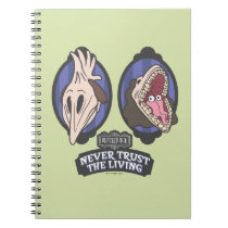 Beetlejuice | Maitlands "Never Trust The Living" Notebook Beetlejuice | Maitlands "Never Trust The Living" Notebook