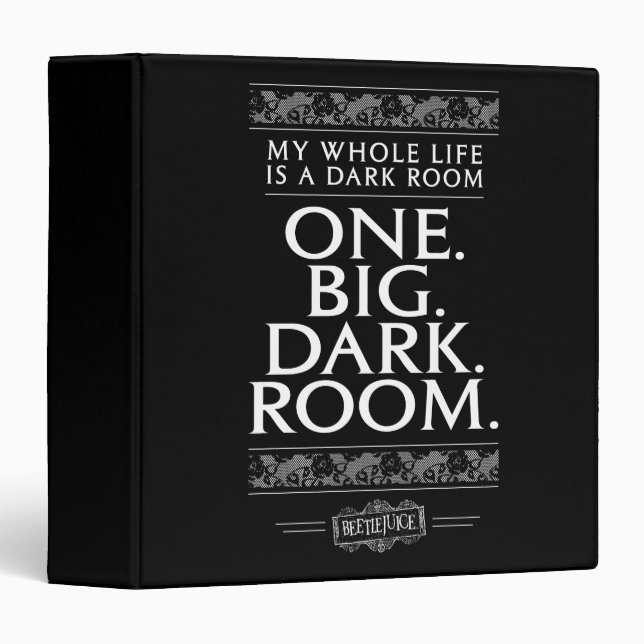 Beetlejuice | My Whole Life Is A Dark Room 3 Ring Binder (Front/Spine)