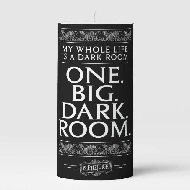 Beetlejuice | My Whole Life Is A Dark Room Pillar Candle (Front)