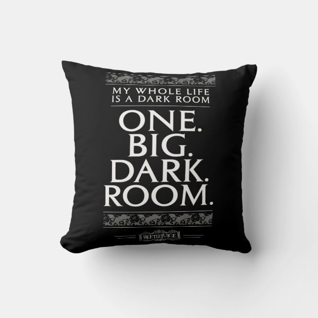 Beetlejuice | My Whole Life Is A Dark Room Throw Pillow (Front)
