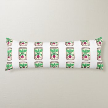 Beetroot Tin Can Of Beets Body Pillow by earlykirky at Zazzle