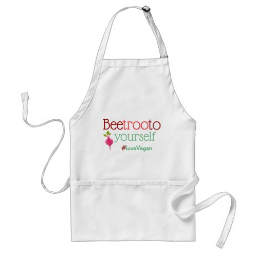Beetroot To Yourself Love Vegan Fun Typography Adult Apron