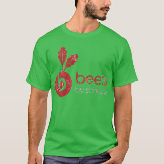 Beets by Schrute T-Shirt