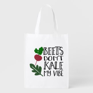 Beets Don't Kale My Vibe Reusable Grocery Bag