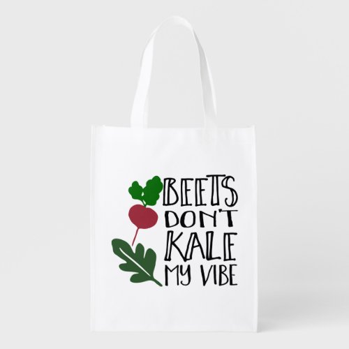 Beets Dont Kale My Vibe Reusable Grocery Bag