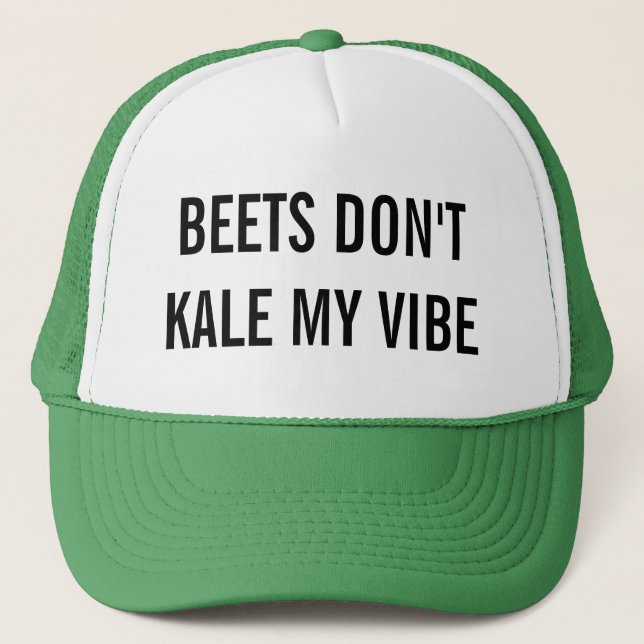 Beets Don't Kale My Vibe Trucker Hat (Front)