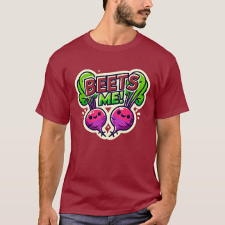 Beets Me Men's T-Shirt