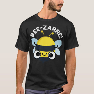 Beezarre Cute Bizarre Bee Pun 1 T-Shirt