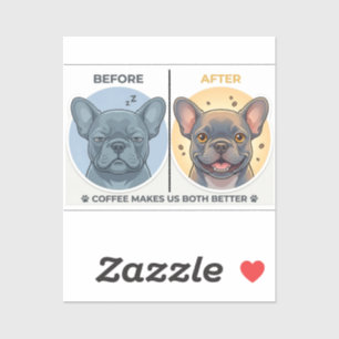 Before After Coffee Funny French Bulldog Design Sticker