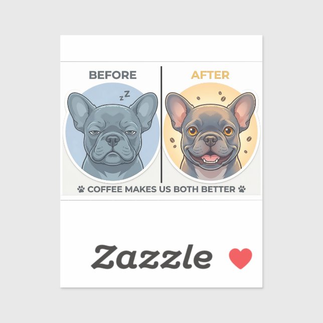 Before After Coffee Funny French Bulldog Design Sticker (Sheet)