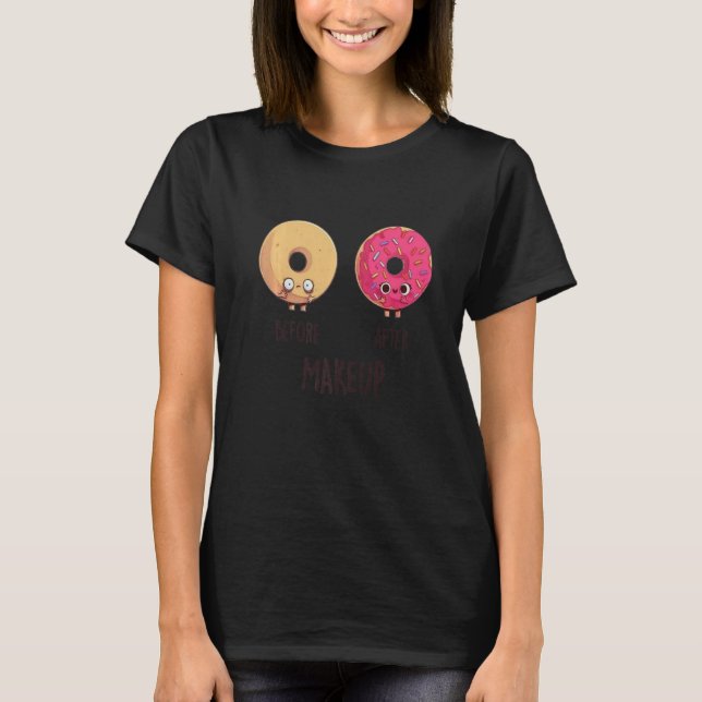 Before After Makeup Doughnut Donut Cool Cute Funny T-Shirt (Front)
