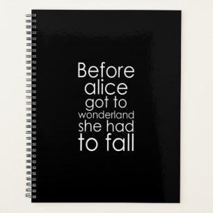 before alice got to wonderland she had to fall planner