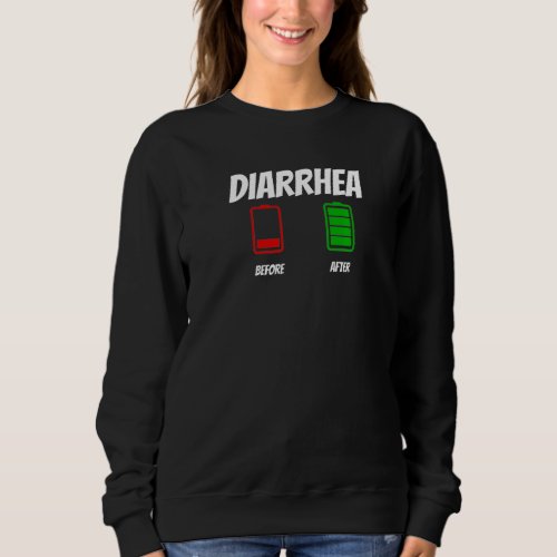 Before And After Diarrhea Apparel Sweatshirt