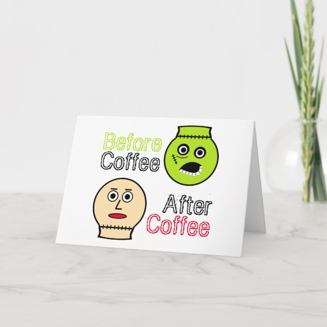 Before Coffee, After Coffee, Coffee Monster  Card (Front)