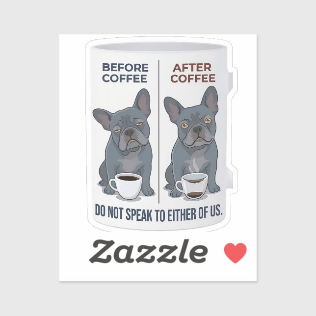 Before Coffee After Coffee Funny French Bulldog Sticker (Sheet)