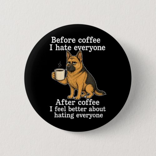Before Coffee Hate Everyone After Coffee Feel Button