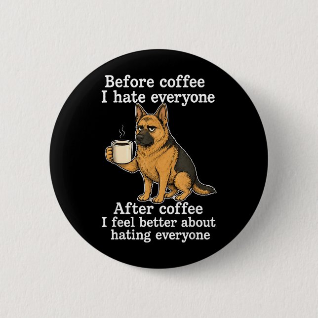 Before Coffee Hate Everyone After Coffee Feel Button (Front)
