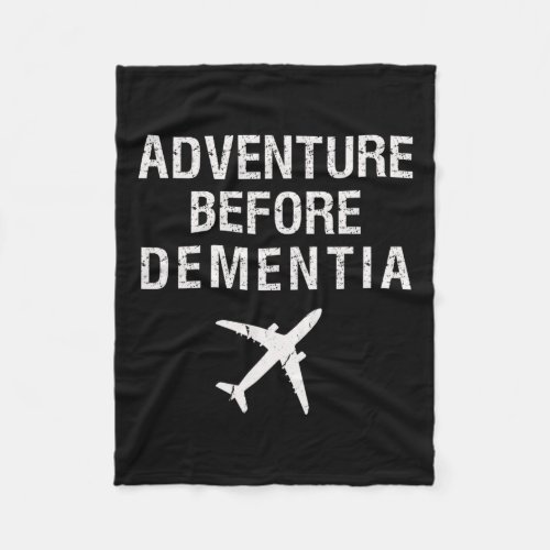 Before Dementia Fun Plane Travel Retirement  Fleece Blanket