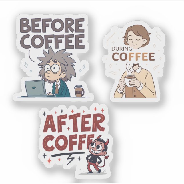 Before During After Coffee Mood Vector Art Sticker (Front)