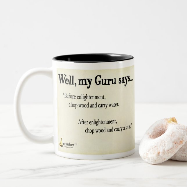 Before Enlightenment Chop Wood and Carry Water.... Two-Tone Coffee Mug (With Donut)