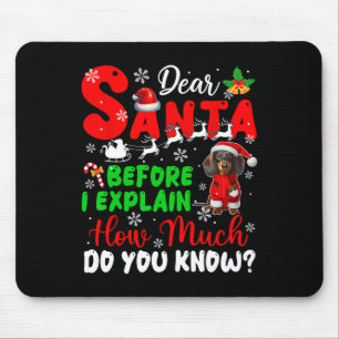 Before I Explain How Much You Know Xmas Dachshund Mouse Pad