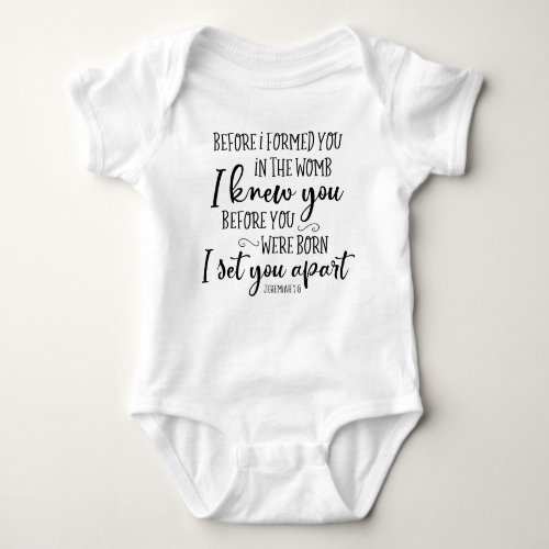 Before I Formed You In The Womb I Knew You Baby Bodysuit