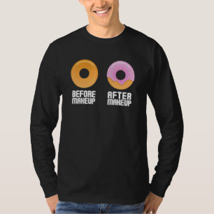 Before Makeup After Makeup Sweet Glazed Donut T-Shirt