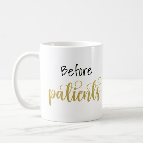 Before Patients Funny Nurse Doctor Medical worker Coffee Mug