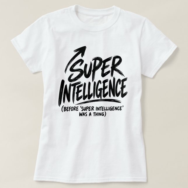Before Super Intelligence was thing Retro Tech Fun T-Shirt (Design Front)