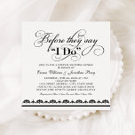 Before They Say I Do Black Wedding Couples Shower Invitation<br><div class="desc">Formal and elegant wedding couples shower invitation features a beautiful calligraphy script title: "Before they say I do" with custom text that can be personalized for your event and a damask striped border detail. Square design.Classic black and white color scheme.</div>