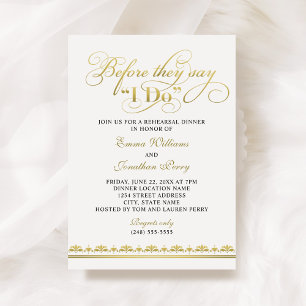 Before They Say I Do Gold Wedding Rehearsal Dinner Invitation