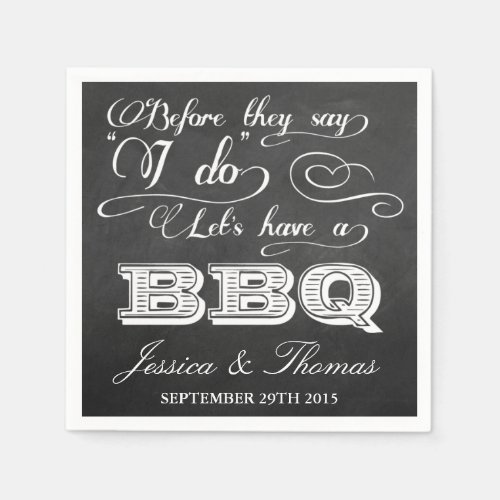 Before They Say I Do Lets Have A BBQ _ Chalkboard Napkins