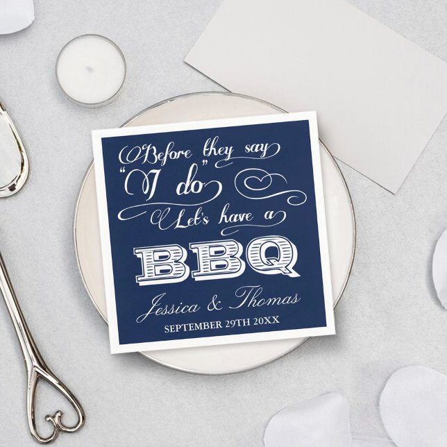 Before They Say I Do Lets Have A BBQ! - Navy Blue Napkins (Creator Uploaded)