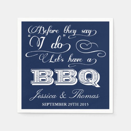 Before They Say I Do Lets Have A BBQ _ Navy Blue Napkins