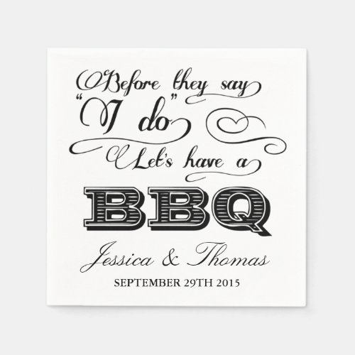 Before They Say I Do Lets Have A BBQ Paper Napkins