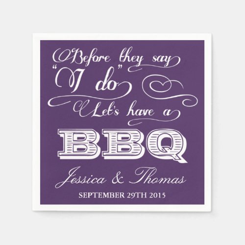 Before They Say I Do Lets Have A BBQ _ Purple Paper Napkins
