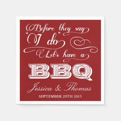 Before They Say I Do Lets Have A BBQ _ Red Napkins