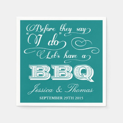 Before They Say I Do Lets Have A BBQ _ Teal Napkins
